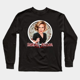 Serial Mom Long Sleeve T-Shirt